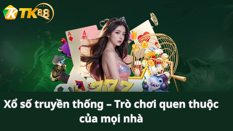 Xổ số truyền thống – Trò chơi quen thuộc của mọi nhà