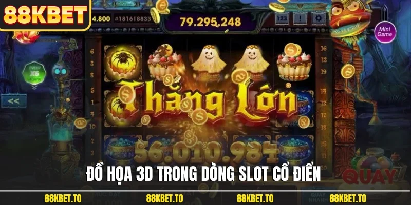 Đồ họa 3D trong dòng slot cổ điển