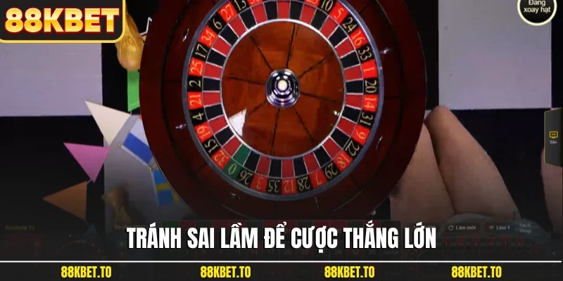 Tránh sai lầm để cược thắng lớn